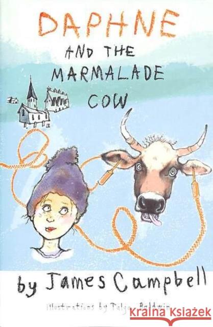 Daphne & the Marmalade Cow James Campbell 9781906069292