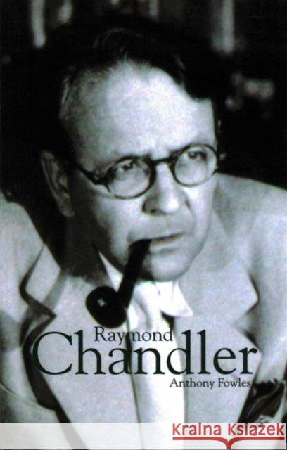 Raymond Chandler Anthony Fowles 9781906075873 Greenwich Exchange Ltd