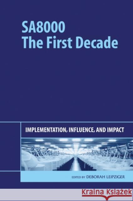 Sa8000: The First Decade: Implementation, Influence, and Impact Leipziger, Deborah 9781906093129