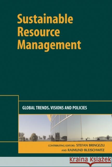 Sustainable Resource Management : Global Trends, Visions and Policies  9781906093266 Greenleaf Publishing