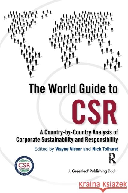 The World Guide to CSR: A Country-by-Country Analysis of Corporate Sustainability and Responsibility Visser, Wayne 9781906093389