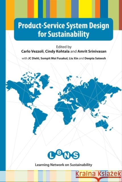 Product-Service System Design for Sustainability Carlo Vezzoli Cindy Kohtala Amrit Srinivasan 9781906093679 Greenleaf Publishing