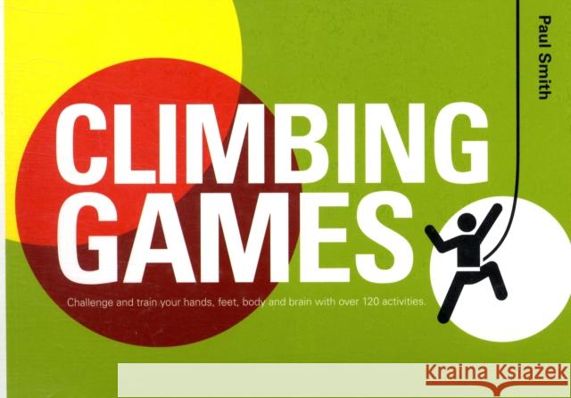 Climbing Games Paul Smith 9781906095161 Pesda Press