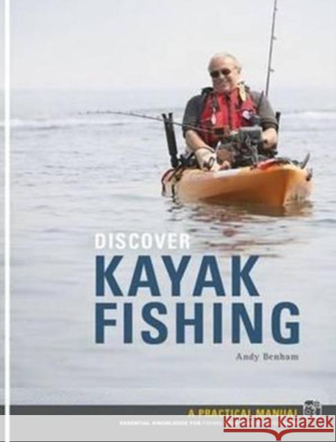 Discover Kayak Fishing Andy Benham 9781906095222