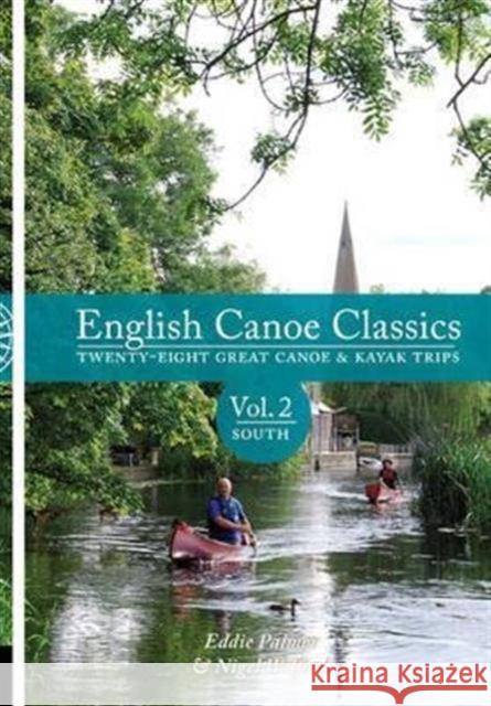 English Canoe classics: Twenty-eight great Canoe & Kayak trips Nigel Wilford 9781906095413 Pesda Press