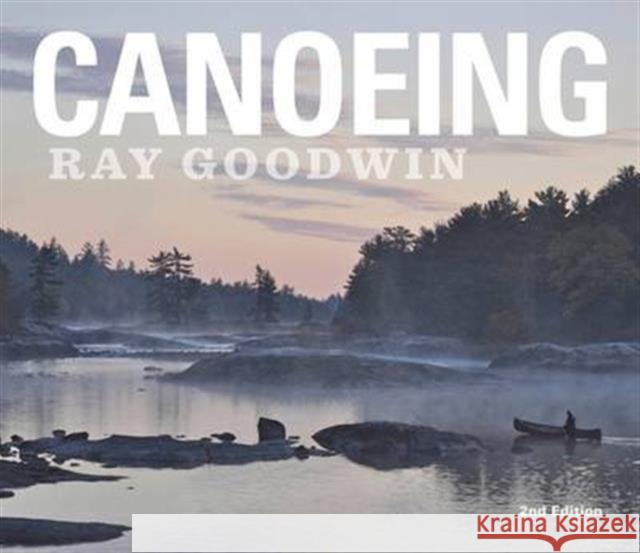 Canoeing - Ray Goodwin Ray Goodwin 9781906095543