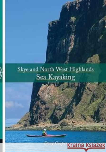 Skye and North West Highlands Sea Kayaking Doug Cooper 9781906095574 Pesda Press