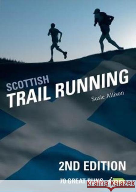 Scottish Trail Running: 70 Great Runs Susie Allison 9781906095628 Pesda Press