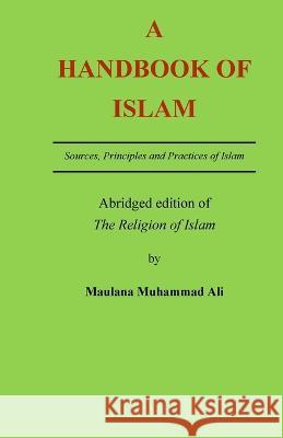 A Handbook of Islam: Abridged edition of 'The Religion of Islam' Muhammad Ali Zahid Aziz  9781906109233 Ahmadiyya Anjuman Lahore Foundation