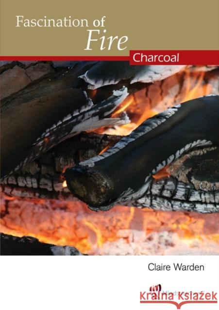 Fascination of Fire: Charcoal Claire Warden 9781906116118