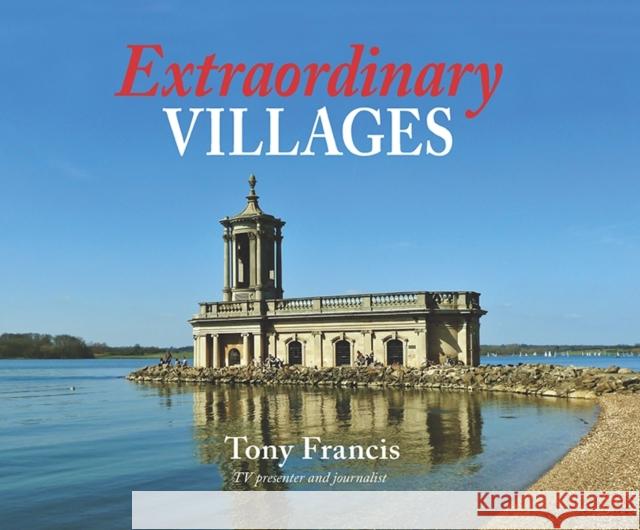 Extraordinary Villages Tony Francis 9781906122676