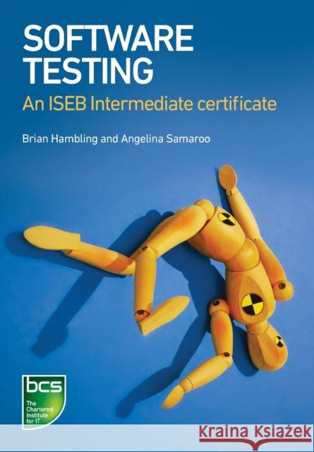 Software Testing : An ISEB Intermediate Certificate Brian Hambling Angelina Samaroo 9781906124137 