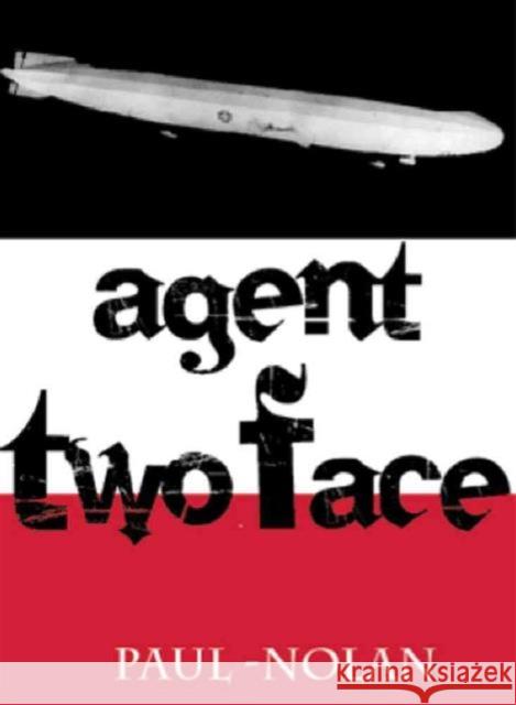 Agent Two Face Paul Nolan   9781906132408 Mogzilla