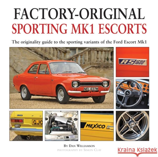 Factory-Original Sporting Mk1 Escorts Dan Williamson 9781906133221