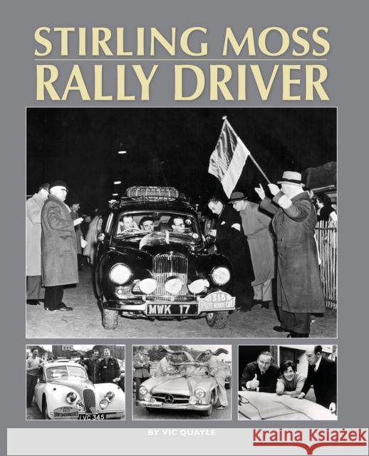 Stirling Moss - Rally Driver Vic Quayle 9781906133931 Herridge & Sons Ltd