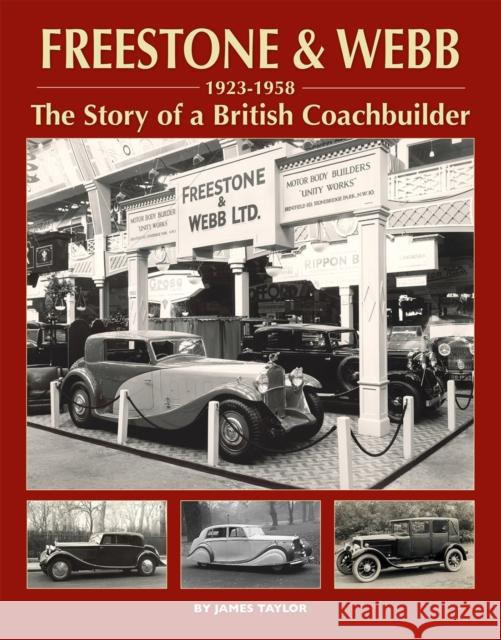 Freestone & Webb, 1923-1958: The Story of a British Coachbuilder James Taylor 9781906133986