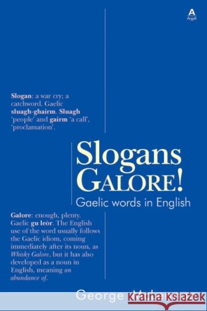 Slogans Galore!: Gaelic Words in English George McLennan 9781906134488 Lafcadio & Co Ltd.