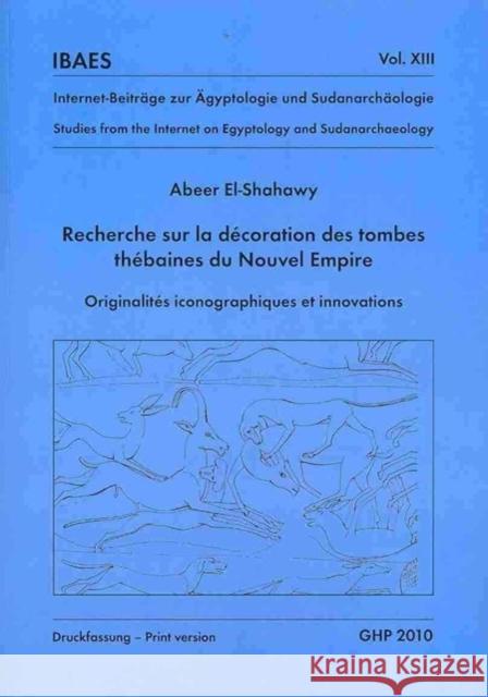 Recherche Sur La Decoration Des Tombes Thebaines Du Nouvel Empire Abeer el-Shahawy 9781906137199