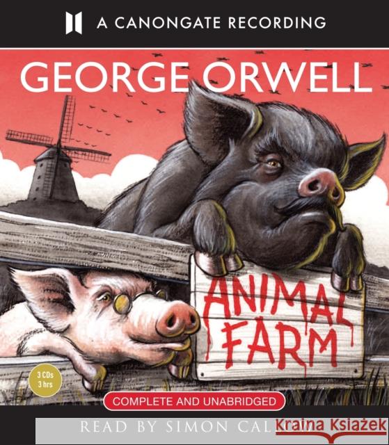 Animal Farm George Orwell, Simon Callow 9781906147464