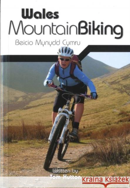 Wales Mountain Biking: Beicio Mynydd Cymru Tom Hutton 9781906148133 Vertebrate Publishing Ltd