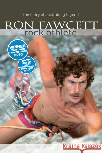 Ron Fawcett - Rock Athlete: The story of a climbing legend Ed Douglas 9781906148300