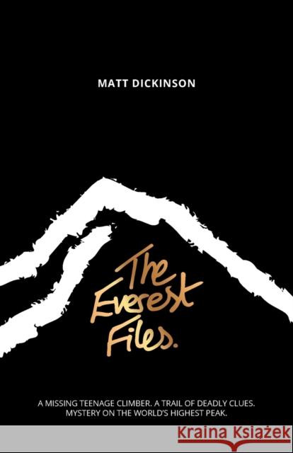 The Everest Files: A thrilling journey to the dark side of Everest Dickinson, Matt 9781906148928 Vertebrate Publishing Ltd