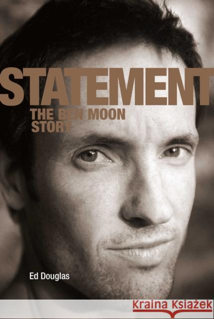 Statement: The Ben Moon Story Ed Douglas 9781906148980