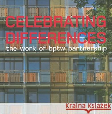 The Work of BPTW Partnership: Celebrating Differences Duncan McCorquodale 9781906155421 Black Dog Press