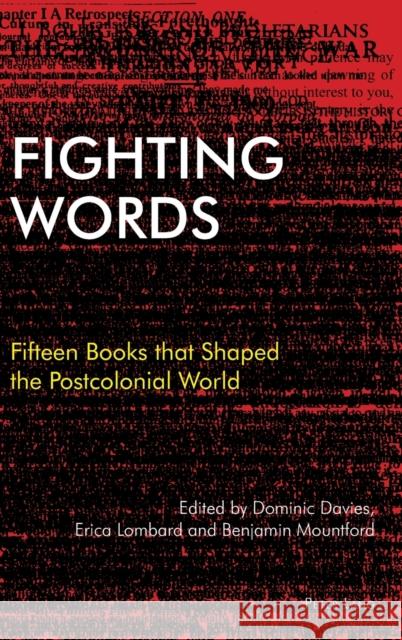 Fighting Words; Fifteen Books that Shaped the Postcolonial World Lombard, Erica 9781906165550 Peter Lang Ltd, International Academic Publis