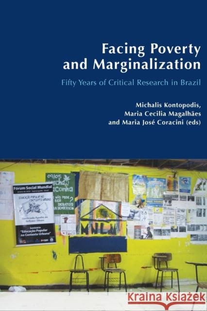 Facing Poverty and Marginalization; Fifty Years of Critical Research in Brazil Kontopodis, Michalis 9781906165642 Peter Lang Ltd, International Academic Publis