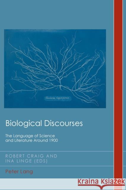 Biological Discourses; The Language of Science and Literature Around 1900 Craig, Robert 9781906165789