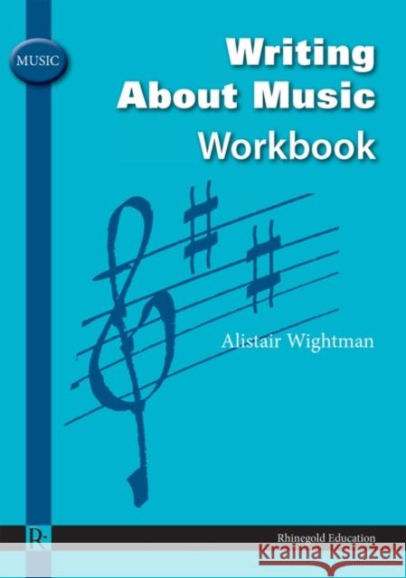 Alistair Wightman: Writing About Music Workbook Alistair Wightman 9781906178383