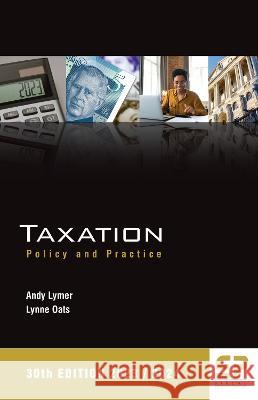 Taxation: Policy and Practice (2023/24) 30th edition Prof. Lynne Oats 9781906201722