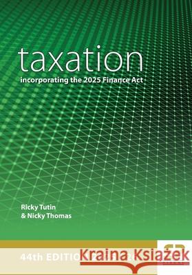 Taxation - incorporating the 2025 Finance Act Nicky Thomas, RIcky Tutin 9781906201913 Gazelle Book Services Ltd (RJ)
