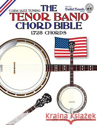 The Tenor Banjo Chord Bible: CGDA Standard 'Jazz' Tuning 1,728 Chords Richards, Tobe a. 9781906207267