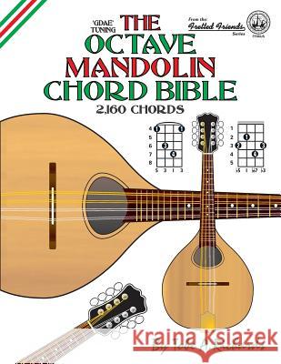 The Octave Mandolin Chord Bible: GDAE Standard Tuning 2,160 Chords Richards, Tobe a. 9781906207274