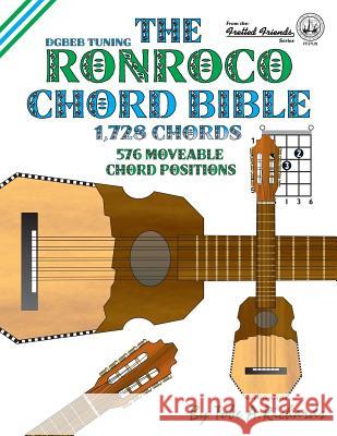 The Ronroco Chord Bible: DGBEB Tuning 1,728 Chords Richards, Tobe a. 9781906207465