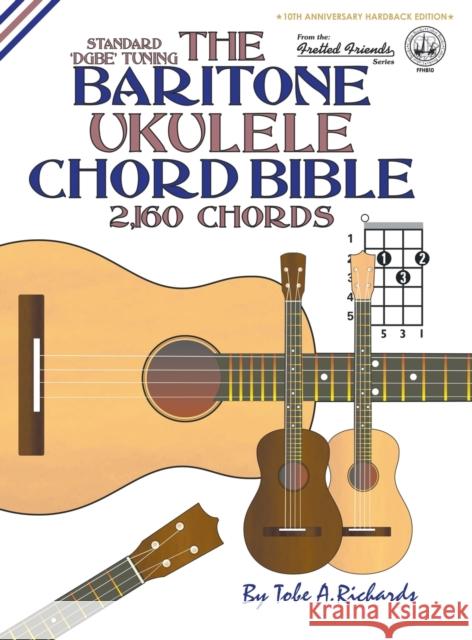 The Baritone Ukulele Chord Bible: DGBE Standard Tuning 2,160 Chords Richards, Tobe a. 9781906207618