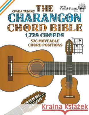 The Charangon Chord Bible: CFADA Standard Tuning 1,728 Chords Richards, Tobe a. 9781906207854