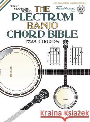 The Plectrum Banjo Chord Bible: CGBD Standard Tuning 1,728 Chords Richards, Tobe a. 9781906207953