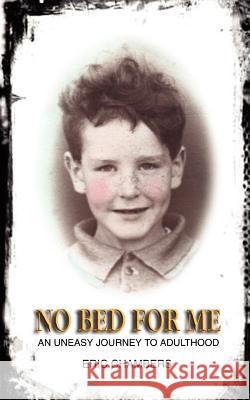 No Bed for Me Eric Chambers 9781906210113 Grosvenor House Publishing Ltd