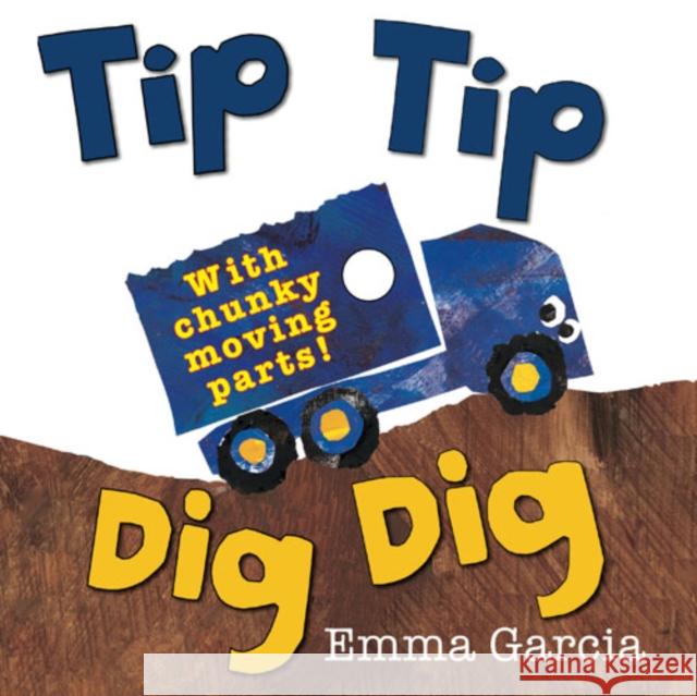 Tip Tip Dig Dig Emma Garcia 9781906250812