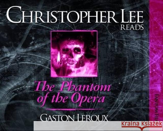 The Phantom of the Opera Gaston Leroux, Sir Christopher Lee 9781906263270 Fantom Films Limited