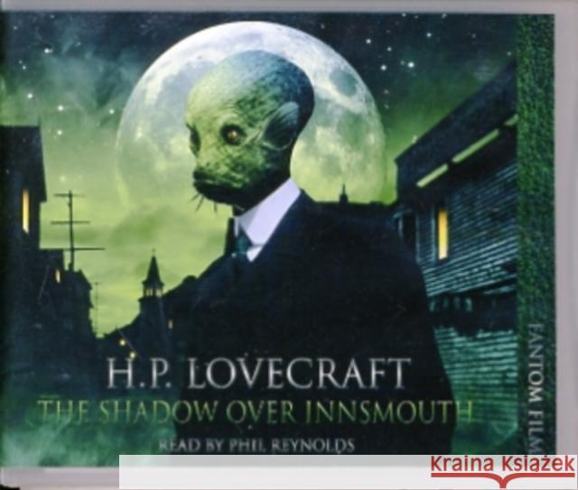 The Shadow Over Innsmouth H. P. Lovecraft 9781906263355 Fantom Films Limited