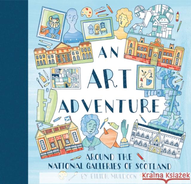 An Art Adventure around the National Galleries of Scotland Eilidh Muldoon 9781906270926