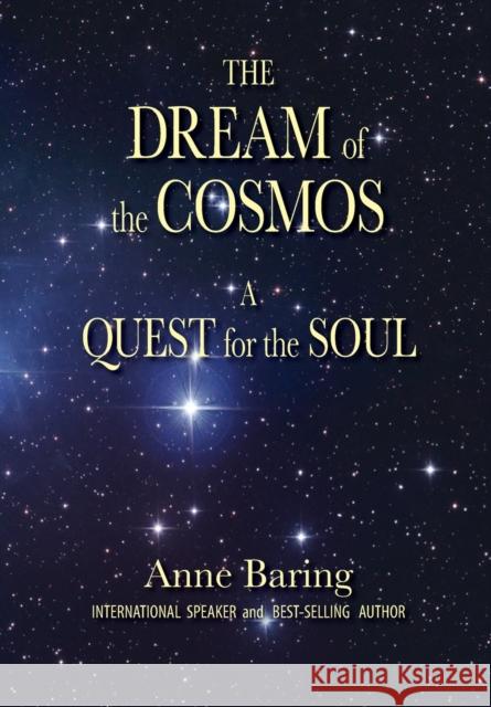 DREAM OF THE COSMOS ANNE BARING 9781906289485 ARCHIVE PUBLISHING