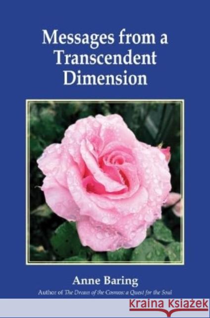 Messages from a Transcendent Dimension Anne Baring 9781906289638 Archive Publishing