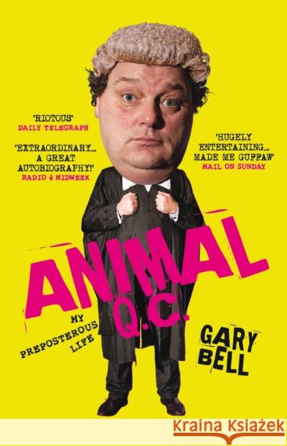 Animal QC: My Preposterous Life Gary Bell 9781906308667