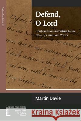 Defend, O Lord Martin Davie 9781906327743 Latimer Trust