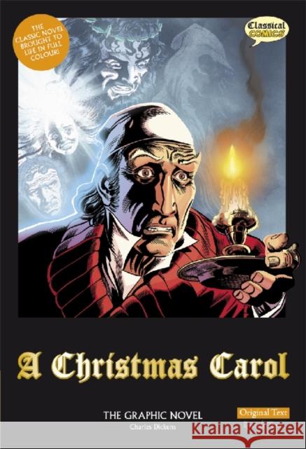 A Christmas Carol The Graphic Novel: Original Text Charles Dickens 9781906332174 Classical Comics